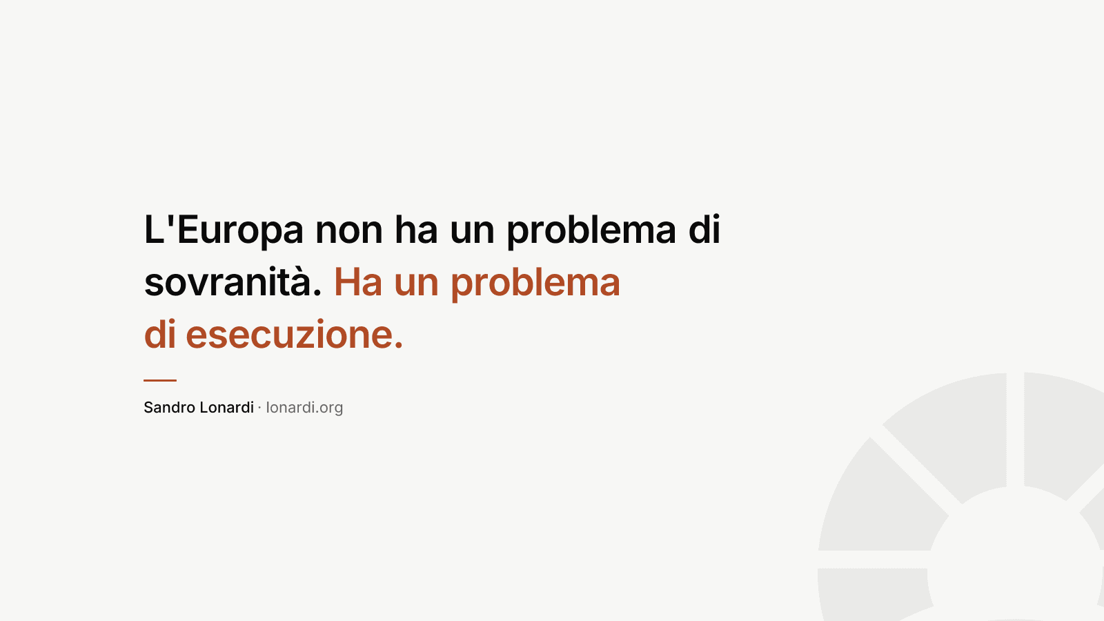 L'Europa non ha un problema di sovranità. Ha un problema di esecuzione.